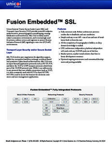 Fusion Embedded™ SSL Unicoi Systems’ Fusion Secure Socket Layer (SSL) and Transport Layer Security (TLS) provides powerful endpoint authentication, protecting against eavesdropping, message falsification and interfer