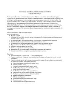 Immersion, Transition and Scholarship Committee Executive Summary The Immersion, Transition and Scholarship Committee (ITS) was co-chaired by Norman Beauchamp and Conrad Liles and included thirteen other members with thr