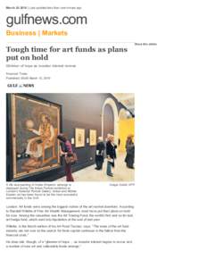 March[removed] | Last updated less than one minute ago  gulfnews.com Business | Markets  Tough time for art funds as plans