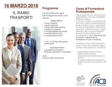 16 MARZO 2016 IL RAMO TRASPORTI Programma 8.45 Accreditamento utenti