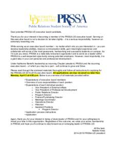 Dear potential PRSSA-UD executive board candidate, Thank you for your interest in becoming a member of the PRSSA-UD executive board. Serving on this executive board is not a decision to be taken lightly – it is a serio