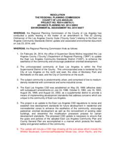 RESOLUTION THE REGIONAL PLANNING COMMISSION COUNTY OF LOS ANGELES PROJECT NO. R2014[removed]ADVANCE PLANNING NO[removed]ENVIRONMENTAL ASSESSMENT NO[removed]