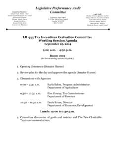 Committee Members: Senator John Harms, Chair Senator Dan Watermeier, Vice Chair Speaker Greg Adams Senator Annette Dubas Senator Bob Krist