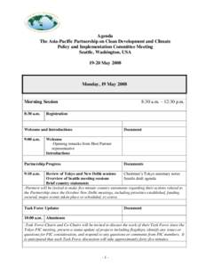 Agenda The Asia-Pacific Partnership on Clean Development and Climate Policy and Implementation Committee Meeting Seattle, Washington, USAMay 2008