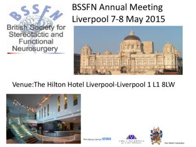 BSSFN Annual Meeting Liverpool 7-8 May 2015 Venue:The Hilton Hotel Liverpool-Liverpool 1 L1 8LW  Pain Relief Foundation