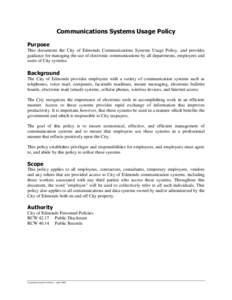 Communications Systems Usage Policy Purpose This documents the City of Edmonds Communications Systems Usage Policy, and provides guidance for managing the use of electronic communications by all departments, employees an