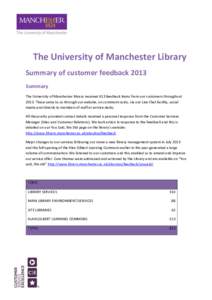 The University of Manchester Library Summary of customer feedback 2013 Summary The University of Manchester library received 613 feedback items from our customers throughout[removed]These came to us through our website, on