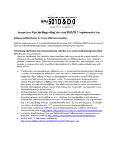 Important Update Regarding Version 5010/D.0 Implementation Guidance and Clarification for Version 5010 Implementation: With the implementation of Accredited Standards Committee (ASC) X12 Version 5010, several concerns ha