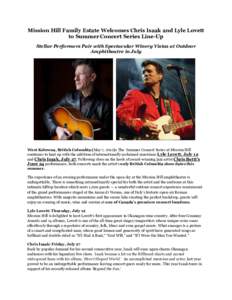 Mission Hill Family Estate Welcomes Chris Isaak and Lyle Lovett to Summer Concert Series Line-Up Stellar Performers Pair with Spectacular Winery Vistas at Outdoor Amphitheatre in July  West Kelowna, British Columbia (May