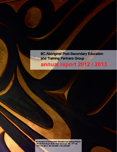 BC Aboriginal Post-Secondary Education and Training Partners Group annual report[removed]BC Aboriginal Post-Secondary Education and Training Partners