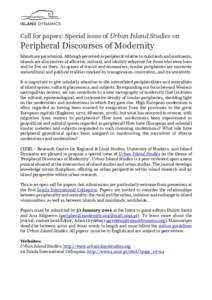 Call for papers: Special issue of Urban Island Studies on  Peripheral Discourses of Modernity Islands are paradoxical. Although perceived as peripheral relative to mainlands and continents, islands are also centres of af