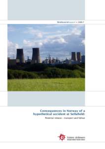 StrålevernRapport • 2009:7  Consequences in Norway of a hypothetical accident at Sellafield: Potential release – transport and fallout