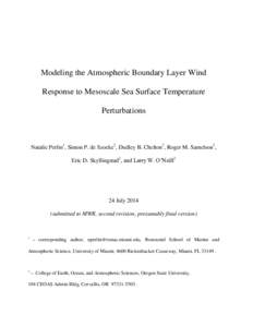 Modeling the Atmospheric Boundary Layer Wind Response to Mesoscale Sea Surface Temperature Perturbations Natalie Perlin1, Simon P. de Szoeke2, Dudley B. Chelton2, Roger M. Samelson2, Eric D. Skyllingstad2, and Larry W. O