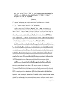 NO[removed]AN ACT RELATING TO A COMPREHENSIVE VERTICAL AUDIT AND RELIABILITY ASSESSMENT OF THE VERMONT YANKEE NUCLEAR FACILITY. (S.364) It is hereby enacted by the General Assembly of the State of Vermont: Sec. 1. LEGISLAT