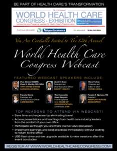 Be Part of Health Care’s Transformation The 12th Annual World Health Care Congress + Exhibition Connecting and Preparing Leaders for Health Care’s Transformation