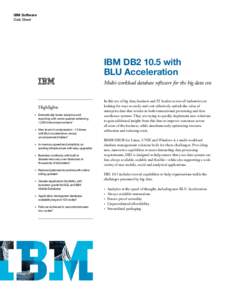 IBM Software Data Sheet IBM DB2 10.5 with BLU Acceleration Multi-workload database software for the big data era