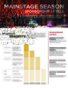 MAINSTAGE SEASON  SPONSORSHIP LEVELS Receive four million advertising impressions and directly reach more than 60,000 Opera patrons (not including
