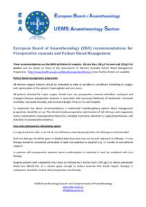    European	
   Board	
   of	
   Anaesthesiology	
   (EBA)	
   recommendations	
   for	
   Preoperative	
  anaemia	
  and	
  Patient	
  Blood	
  Management	
   	
   These	
  recommendations	
  use	
  th