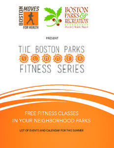 PRESENT  FREE FITNESS CLASSES IN YOUR NEIGHBORHOOD PARKS LIST OF EVENTS AND CALENDAR FOR THIS SUMMER