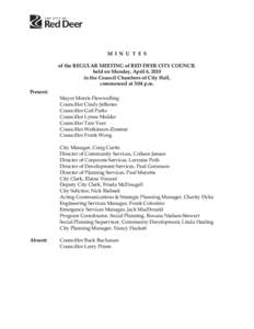 M I N U T E S of the REGULAR MEETING of RED DEER CITY COUNCIL held on Monday, April 6, 2010 in the Council Chambers of City Hall, commenced at 3:04 p.m. Present: