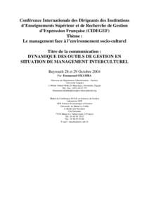 Conférence Internationale des Dirigeants des Institutions d’Enseignements Supérieur et de Recherche de Gestion d’Expression Française (CIDEGEF) Thème : Le management face à l’environnement socio-culturel Titre