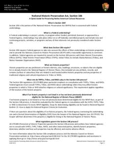 National Historic Preservation Act, Section 106 A Quick Guide for Preserving Native American Cultural Resources What is Section 106? Section 106 is the portion of the National Historic Preservation Act (NHPA) that is con