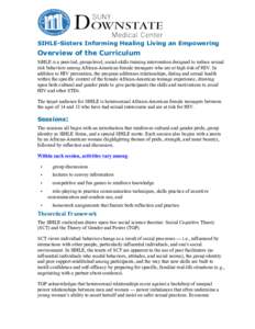 SIHLE-Sisters Informing Healing Living an Empowering  Overview of the Curriculum SiHLE is a peer-led, group-level, social-skills training intervention designed to reduce sexual risk behaviors among African-American femal