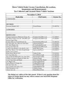 Motor Vehicle Dealer License Cancellations, Revocations, Suspensions and Reinstatements Tax Collectors and Licensed Motor Vehicle Auctions November 5, 2014 Dealership