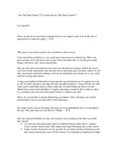 “Ask The Plant Groom”™ by Dale Groom, The Plant Groom™  For: QA1027 I have an area in my lawn that is turning brown even tough I water well. Is this brown patch and if so what do I apply? - G. H.