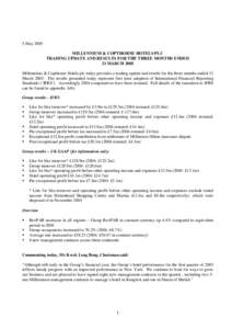 5 May 2005 MILLENNIUM & COPTHORNE HOTELS PLC TRADING UPDATE AND RESULTS FOR THE THREE MONTHS ENDED 31 MARCH 2005 Millennium & Copthorne Hotels plc today provides a trading update and results for the three months ended 31