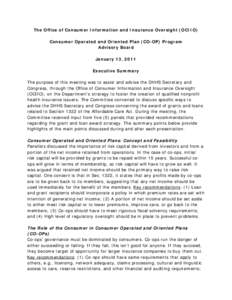 The Office of Consumer Information and Insurance Oversight (OCIIO) Consumer Operated and Oriented Plan (CO-OP) Program Advisory Board January 13, 2011 Executive Summary The purpose of this meeting was to assist and advis