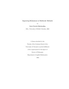 Improving Robustness in Multiscale Methods by Scott Patrick MacLachlan B.Sc., University of British Columbia, 2000  A thesis submitted to the