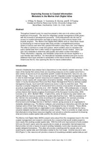 Improving Access to Coastal Information: Metadata in the Marine Irish Digital Atlas L. O’Dea, N. Dwyer, V. Cummins, D. Dunne, and É. Ó Tuama Coastal and Marine Resources Centre, University College Cork, Naval Base, H