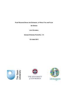 FOUR REASONS DRUGS ARE EXPENSIVE, OF WHICH TWO ARE FALSE AN OPINION JACK SCANNELL  INNOGEN WORKING PAPER NO. 114