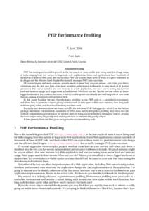 PHP Performance Profiling 7. Juni 2004 Note l´egale Dieser Beitrag ist lizensiert unter der GNU General Public License. Zusammenfassung PHP has undergone incredible growth in the last couple of years and is now being us