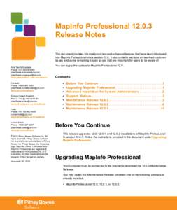 MapInfo Professional[removed]Release Notes This document provides information on new and enhanced features that have been introduced into MapInfo Professional since version[removed]It also contains sections on resolved cust