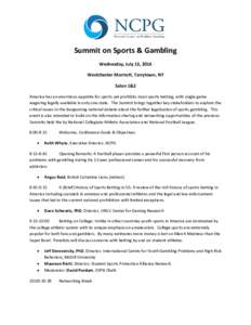 Summit on Sports & Gambling Wednesday, July 13, 2016 Westchester Marriott, Tarrytown, NY Salon 1&2 America has an enormous appetite for sports yet prohibits most sports betting, with single game wagering legally availabl