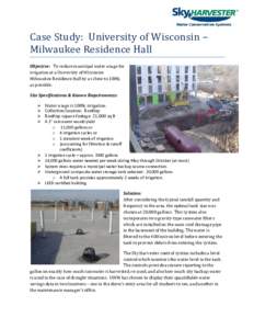 Case Study:  University of Wisconsin –  Milwaukee Residence Hall  Objective:   To reduce municipal water usage for  irrigation at a University of Wisconsin  Milwaukee Residence Hall by as 