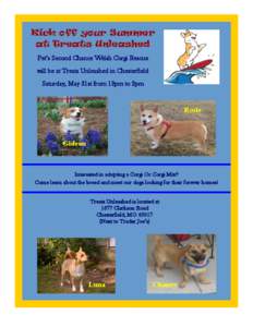 Kick off your Summer at Treats Unleashed Pet’s Second Chance Welsh Corgi Rescue will be at Treats Unleashed in Chesterfield Saturday, May 31st from 12pm to 2pm