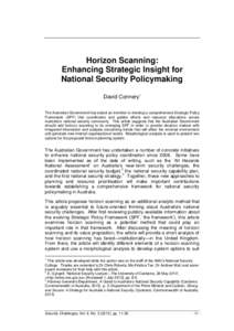 Horizon Scanning: Enhancing Strategic Insight for National Security Policymaking David Connery1 The Australian Government has stated an intention to develop a comprehensive Strategic Policy Framework (SPF) that coordinat