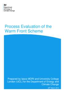 Process Evaluation of the Warm Front Scheme Prepared by Ipsos MORI and University College London (UCL) for the Department of Energy and Climate Change