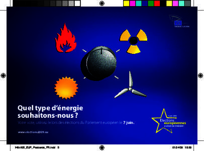 Quel type d’énergie souhaitons-nous ? Votre vote, utilisez-le lors des élections du Parlement européen le 7 juin. www.elections2009.eu  148x105_EUP_Postcards_FR.indd 5