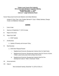 Toledo-Lucas County Port Authority HR & Community Relations Committee Meeting One Maritime Plaza – 7th Floor Friday, November 14, 2014 9:30 a.m. - Large Conference Room Human Resources & Community Relations Committee M