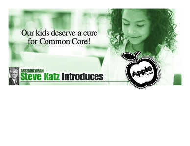 Our kids deserve a cure for Common Core! ASSEMBLYMAN  Steve Katz Introduces