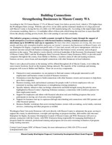 Building Connections Strengthening Businesses in Mason County WA According to the US Census Bureau 17.3% of Mason County lives below poverty level, which is 25% higher than the Washington State average. With the sale of 