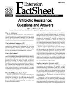 VME[removed]Food Animal Health Research Program, OARDC, Wooster, Ohio[removed]Antibiotic Resistance: Questions and Answers