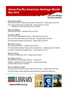 Asian-Pacific American Heritage Month May 2015 San Luis Obispo County Libraries Atascadero Library Monkey’s Grasp the Moon: Celebrating Chinese American Artist Xu Bing — Saturday, May 2 at 10:30 AM