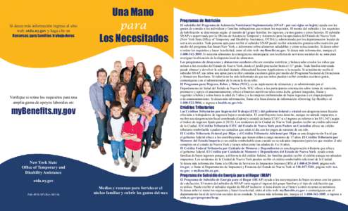 Si desea más información ingrese al sitio web: otda.ny.gov y haga clic en Recursos para familias trabajadoras Una Mano para