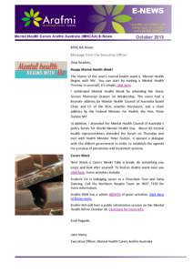 October 2013 MHCAA News Message from the Executive Officer Dear Readers, Happy Mental Health Week! The theme of this year’s mental health week is ‘Mental Health