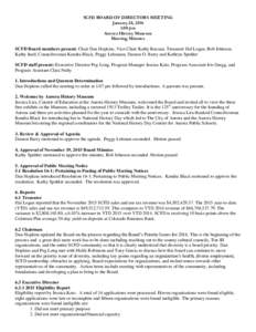 SCFD BOARD OF DIRECTORS MEETING January 28, 2016 1:00 pm Aurora History Museum Meeting Minutes SCFD Board members present: Chair Dan Hopkins, Vice-Chair Kathy Kucsan, Treasurer Hal Logan, Rob Johnson,